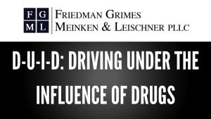 D-U-I-D: Driving Under the Influence of Drugs