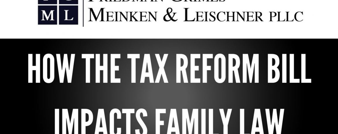 How the Tax Reform Bill Impacts Family Law