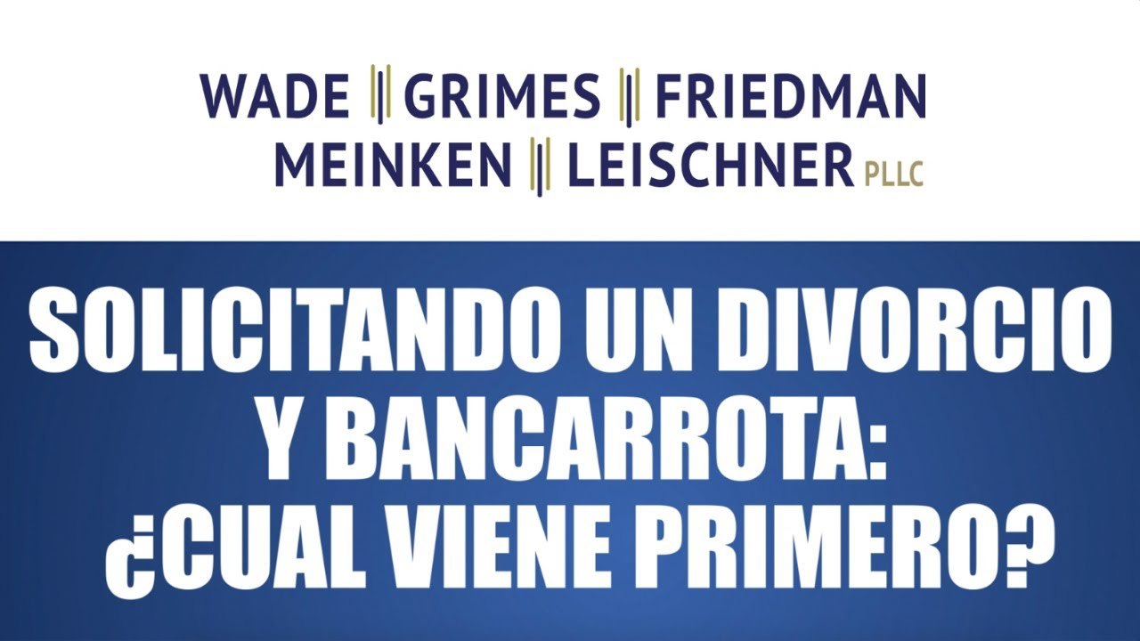 Solicitando un divorcio y bancarrota: ¿Cual viene primero?