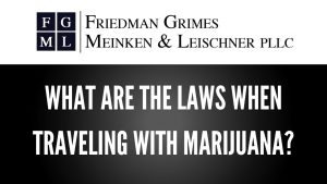 What are the Laws When Traveling with Marijuana?