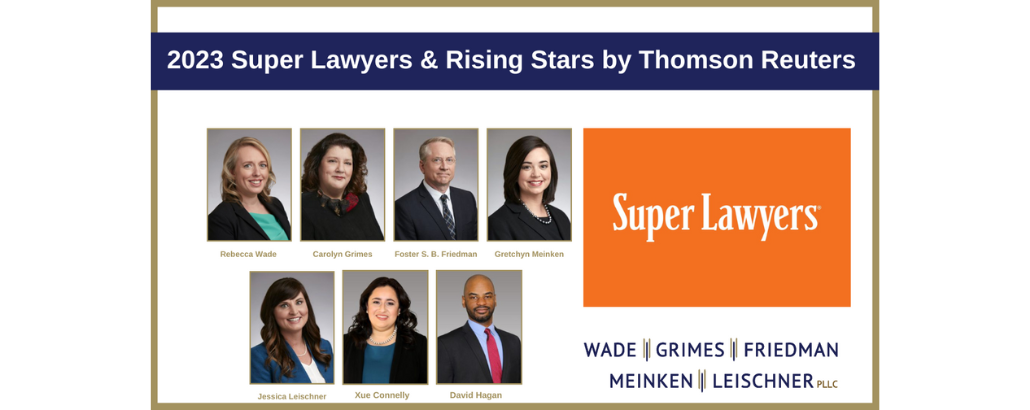 2023 SuperLawyers Recognizes Wade Grimes Friedman Meinken & Leischner PLLC Attorneys