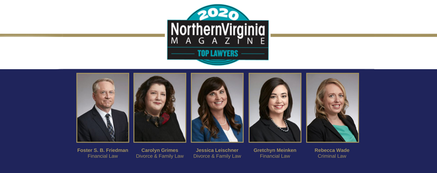 Friedman, Grimes, Leischner, Meinken and Wade Named ‘Top Lawyers’ For 2020 by Northern Virginia Magazine