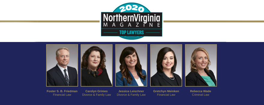 Northern Virginia Magazine recognizes Foster S.B. Friedman, Carolyn Grimes, Jessica Leischner, Gretchyn Meinken and Rebecca Wade in its 2020 Top Lawyers list.