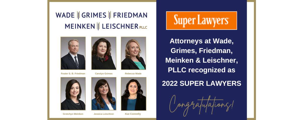 Friedman, Grimes, Leischner, Meinken, Wade, and Connelly Named Virginia and D.C. Super Lawyers 2022