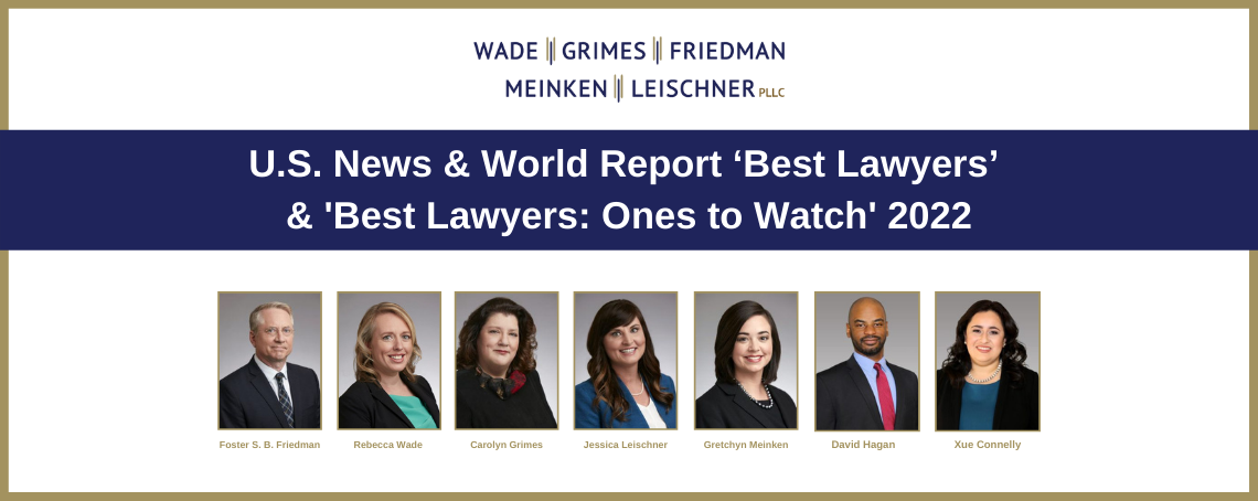 Best Lawyers® 2022 Recognizes Wade Grimes Friedman Meinken & Leischner PLLC Partners
