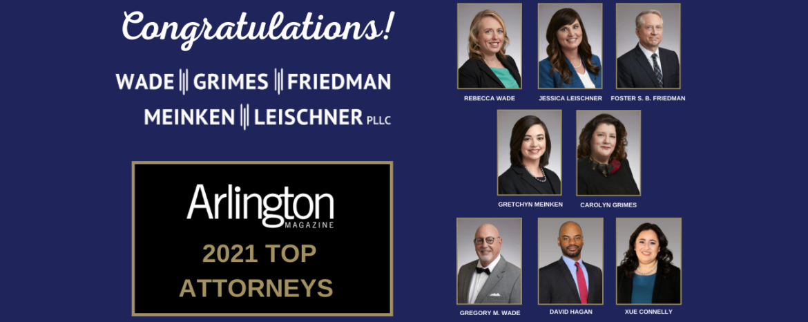Wade Grimes Friedman Meinken & Leischner 2021 Arlington Magazine Top Attorneys