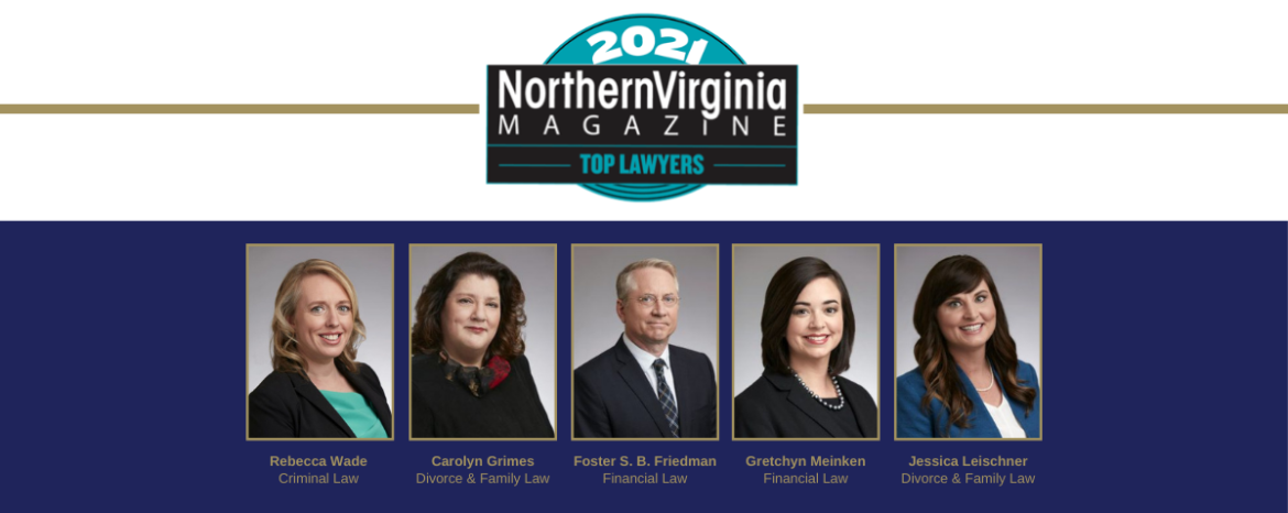 Wade, Grimes, Friedman, Meinken & Leischner Named ‘Top Lawyers’ For 2021 By Northern Virginia Magazine