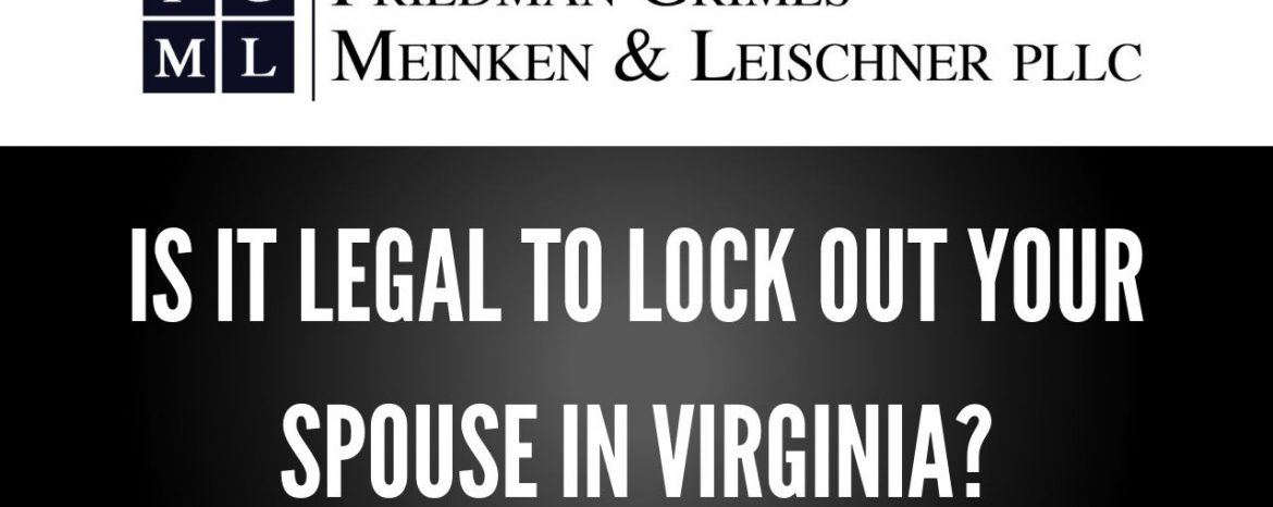 Is It Legal to Lock Out Your Spouse in Virginia?